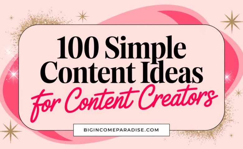 A vibrant pink graphic featuring the text '100 Simple Content Ideas for Content Creators' in bold black and pink fonts. The design includes swirling pink patterns, gold starbursts, and glittery accents, with the website 'bigincomeparadise.com' displayed at the bottom in a white box.