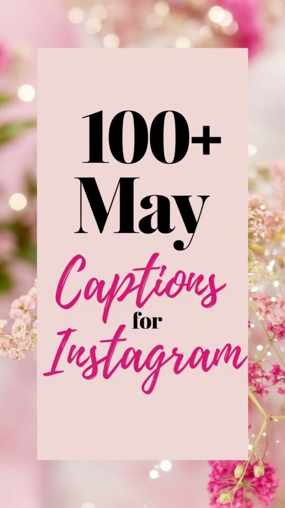 100+ May Captions You’ll Want to Steal