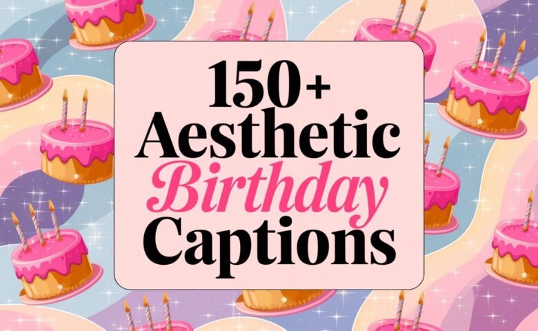 Digital illustration of multiple pink birthday cakes with lit candles, set against a pastel rainbow background with sparkles. The central text reads '150+ Aesthetic Birthday Captions' in bold black and pink lettering, inside a light pink rectangular box.