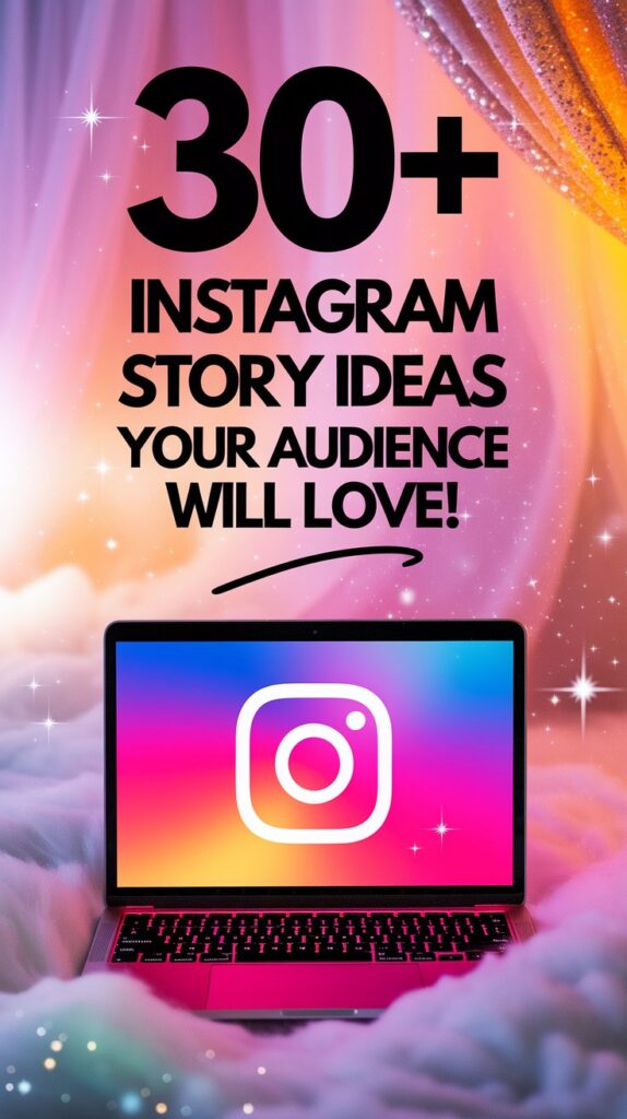 30+ Instagram Story Ideas