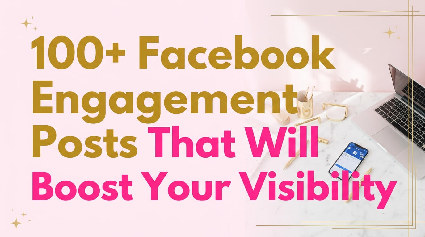 Post 1 100+ Facebook Engagement Posts That Will Boost Your Visibility