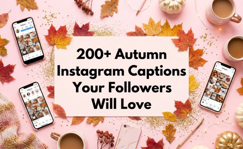 200+ Autumn Instagram Captions Your Followers Will Love